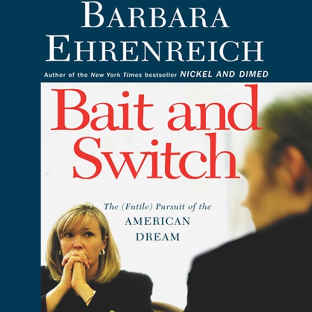 Bait and Switch : The (Futile) Pursuit of the American Dream, eAudiobook MP3 eaudioBook