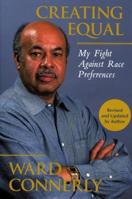 Creating Equal : My Fight Against Race Preferences, Hardback Book