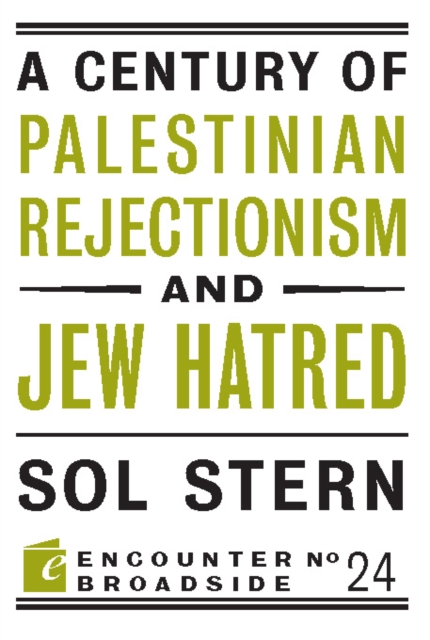 A Century of Palestinian Rejectionism and Jew Hatred, Paperback / softback Book