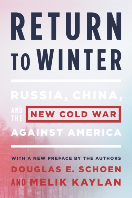 Return to Winter : Russia, China, and the New Cold War Against America, Paperback / softback Book