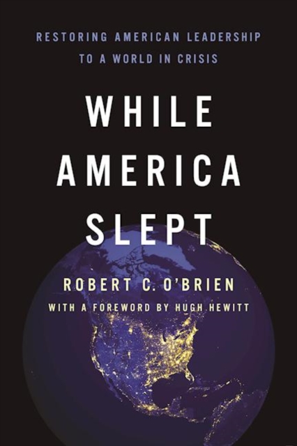While America Slept : Restoring American Leadership to a World in Crisis, EPUB eBook