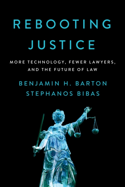 Rebooting Justice : More Technology, Fewer Lawyers, and the Future of Law, Hardback Book