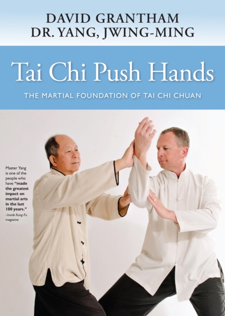 Tai Chi Push Hands : The Martial Foundation of Tai Chi Chuan, Hardback Book