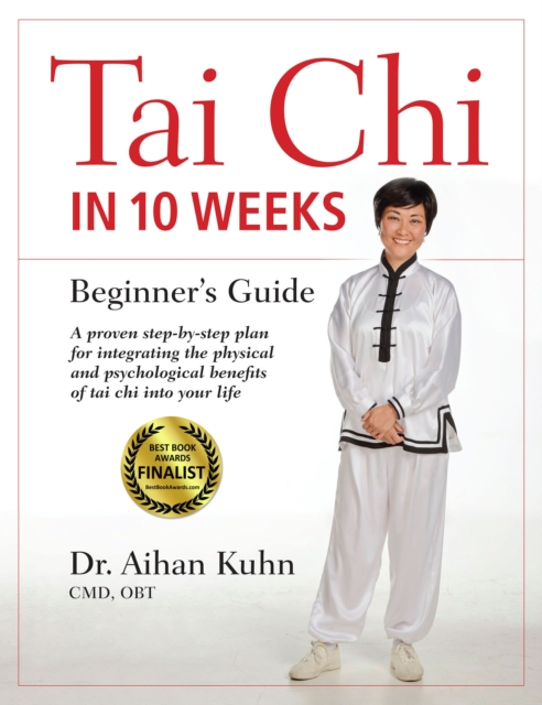 Tai Chi In 10 Weeks : A Beginner's Guide, Hardback Book