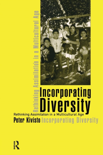 Incorporating Diversity : Rethinking Assimilation in a Multicultural Age, Paperback / softback Book