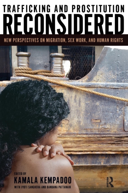 Trafficking and Prostitution Reconsidered : New Perspectives on Migration, Sex Work, and Human Rights, Paperback / softback Book