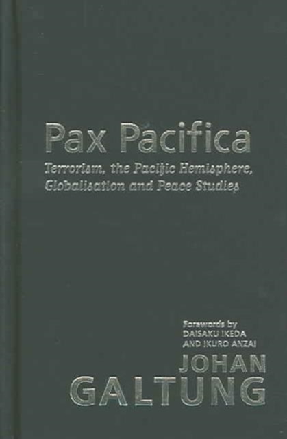 Pax Pacifica : Terrorism, the Pacific Hemisphere, Globalization and Peace Studies, Hardback Book