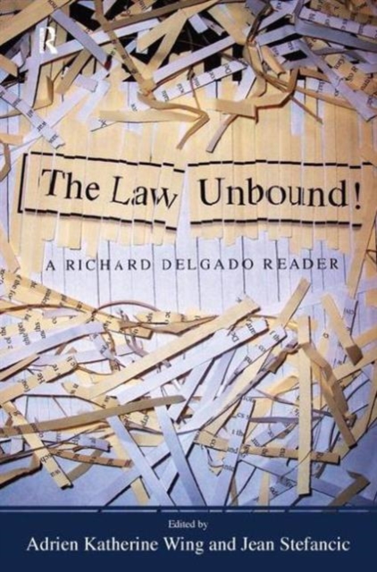 Law Unbound! : A Richard Delgado Reader, Paperback / softback Book