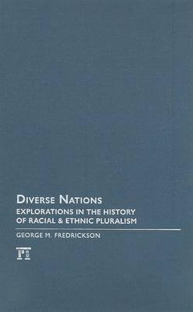 Diverse Nations : Explorations in the History of Racial and Ethnic Pluralism, Hardback Book