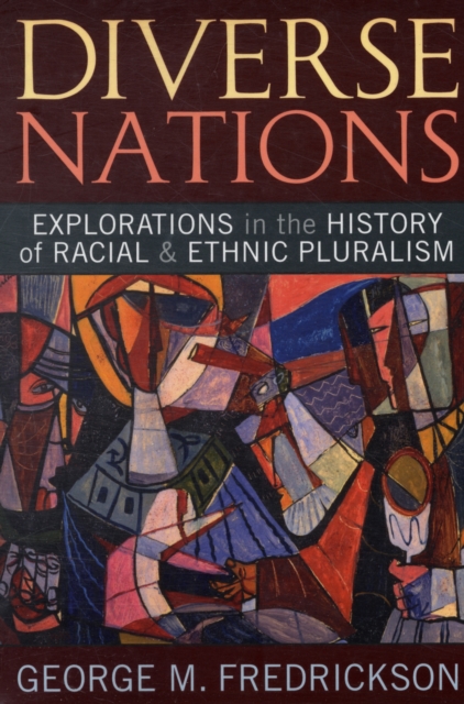 Diverse Nations : Explorations in the History of Racial and Ethnic Pluralism, Paperback / softback Book