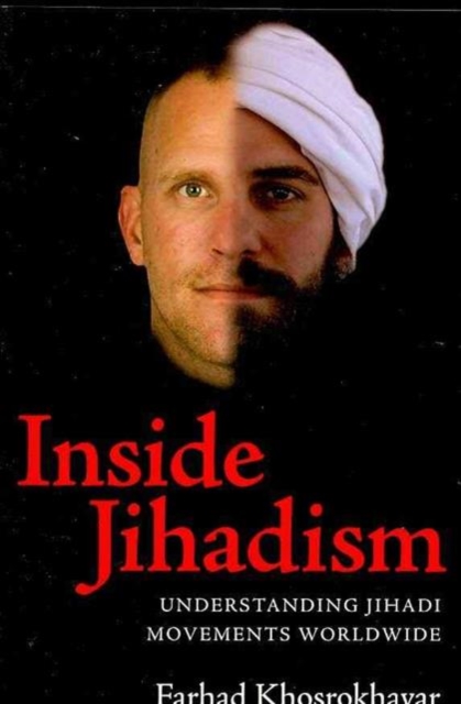 Inside Jihadism : Understanding Jihadi Movements Worldwide, Paperback / softback Book
