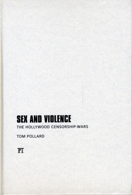 Sex and Violence : The Hollywood Censorship Wars, Hardback Book