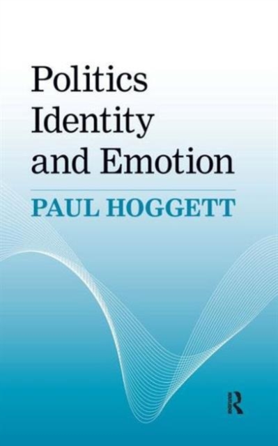 Politics, Identity and Emotion, Hardback Book