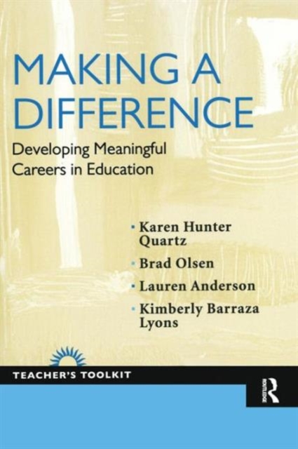Making a Difference : Developing Meaningful Careers in Education, Paperback / softback Book