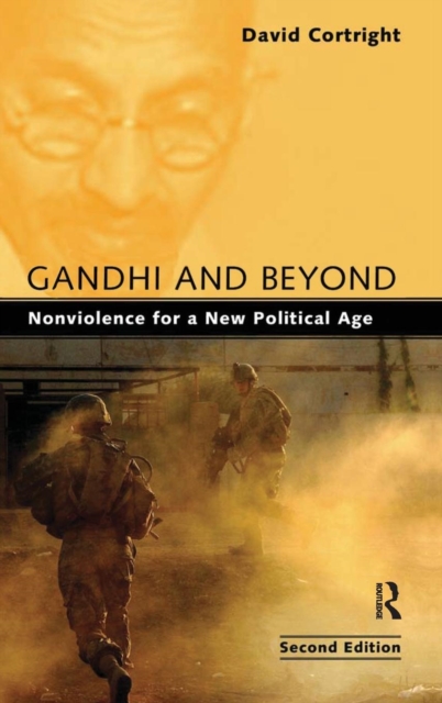 Gandhi and Beyond : Nonviolence for a New Political Age, Hardback Book