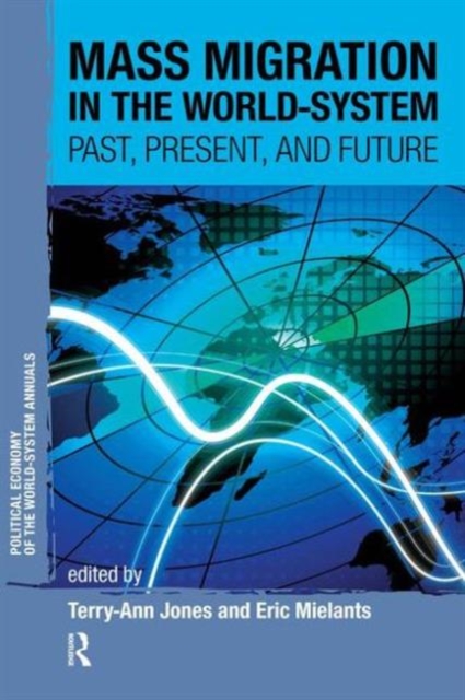 Mass Migration in the World-system : Past, Present, and Future, Paperback / softback Book
