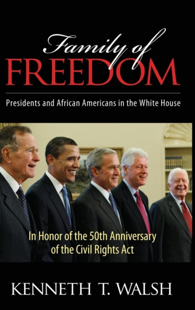 Family of Freedom : Presidents and African Americans in the White House, Hardback Book
