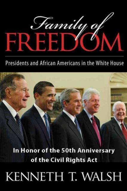 Family of Freedom : Presidents and African Americans in the White House, Paperback / softback Book