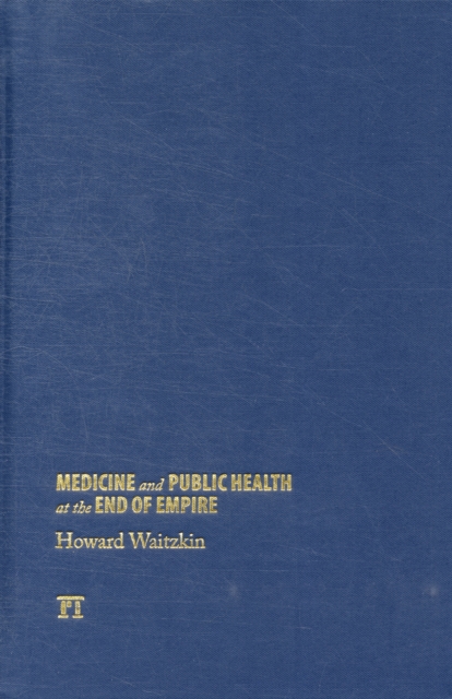 Medicine and Public Health at the End of Empire, Hardback Book