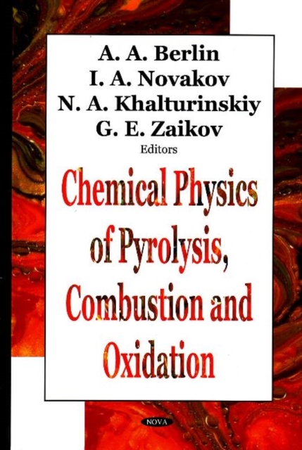 Chemical Physics of Pyrolysis, Combustion & Oxidation, Hardback Book