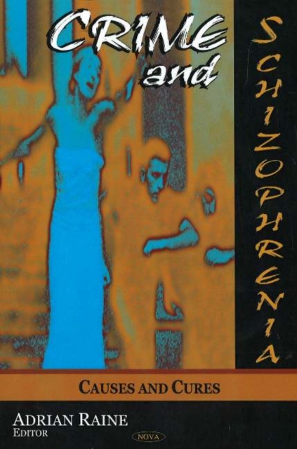 Crime & Schizophrenia : Causes & Cures, Hardback Book