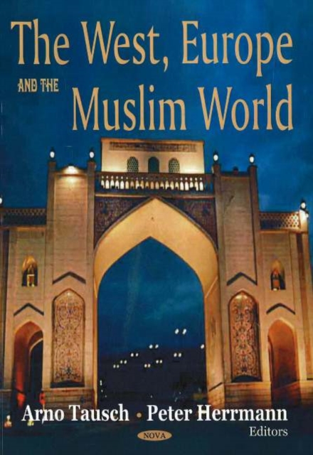 West, Europe & the Muslim World, Hardback Book
