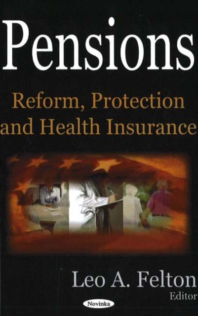 Pensions : Reform, Protection & Health Insurance, Hardback Book