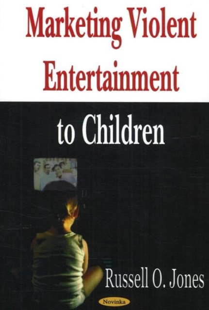 Marketing Violent Entertainment to Children, Paperback / softback Book