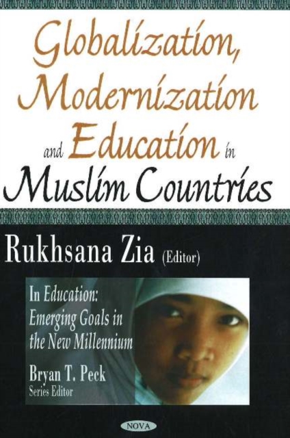 Globalization, Modernization & Education in Muslim Countries : In Education -- Emerging Goals in the new Millennium, Hardback Book