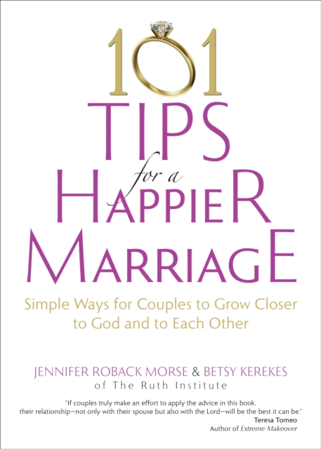 101 Tips for a Happier Marriage : Simple Ways for Couples to Grow Closer to God and to Each Other, EPUB eBook