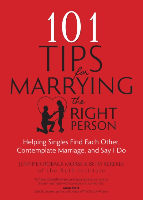 101 Tips for Marrying the Right Person : Helping Singles Find Each Other, Contemplate Marriage, and Say I Do, EPUB eBook