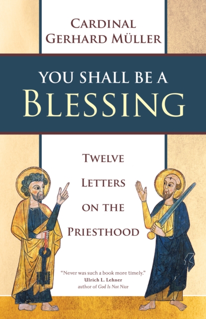 You Shall Be a Blessing : Twelve Letters on the Priesthood, EPUB eBook