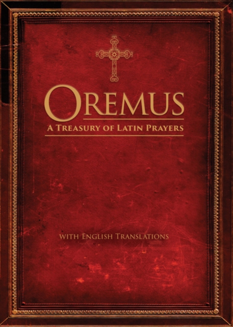Oremus : A Treasury of Latin Prayers with English Translations, EPUB eBook