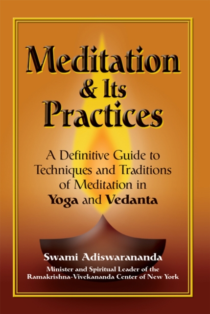 Meditation & Its Practices : A Definitive Guide to Techniques and Traditions of Meditation in Yoga and Vedanta, EPUB eBook