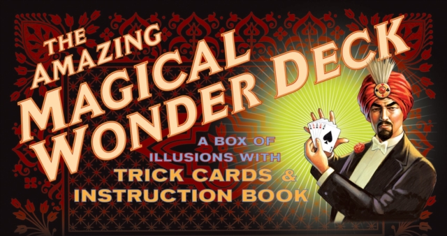 The Amazing Magical Wonder Deck : A Box of Illusions with Trick Cards & Instruction Book, Cards Book
