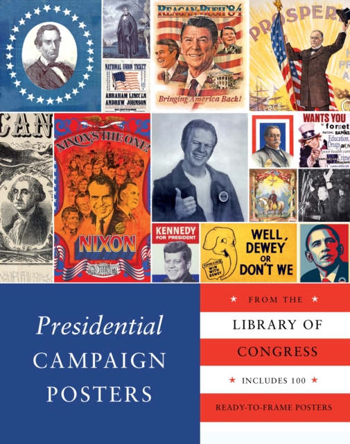 Presidential Campaign Posters : Two Hundred Years of Election Art, Paperback / softback Book