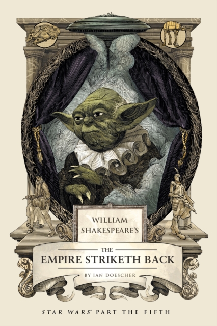 William Shakespeare's The Empire Striketh Back : Star Wars Part the Fifth, Hardback Book