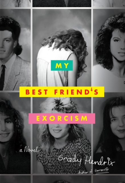 My Best Friend's Exorcism : A Novel, Hardback Book