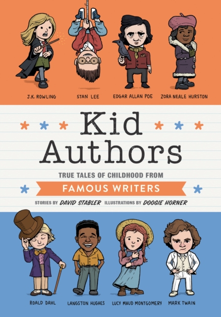 Kid Authors : True Tales of Childhood from Famous Writers, Hardback Book