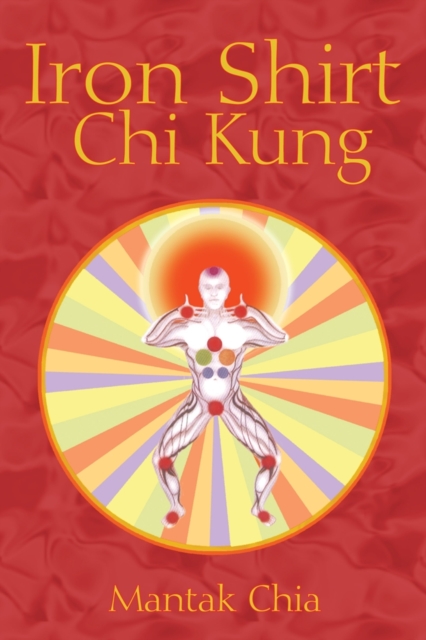 Iron Shirt Chi Kung, Paperback / softback Book