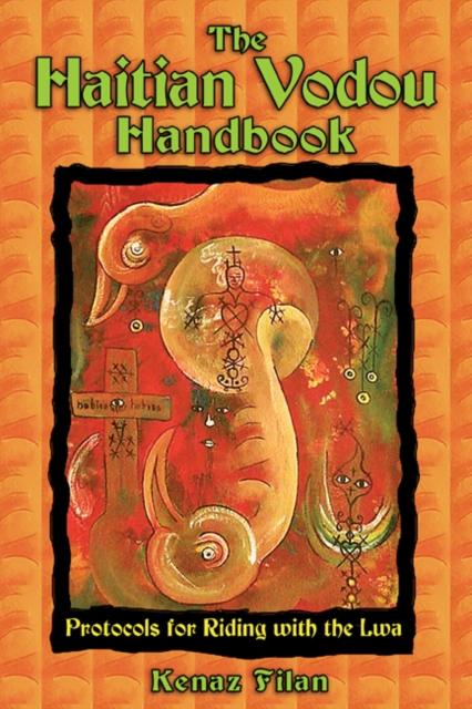 The Haitian Vodou Handbook : Protocols for Riding with the Lwa, Paperback / softback Book