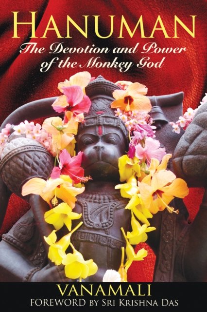Hanuman : The Devotion and Power of the Monkey God, Paperback / softback Book