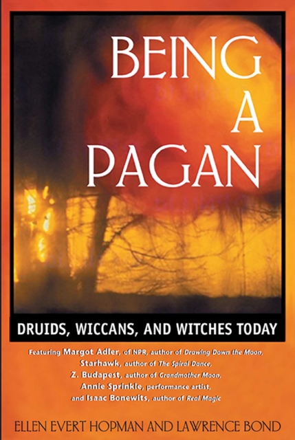 Being a Pagan : Druids, Wiccans, and Witches Today, EPUB eBook