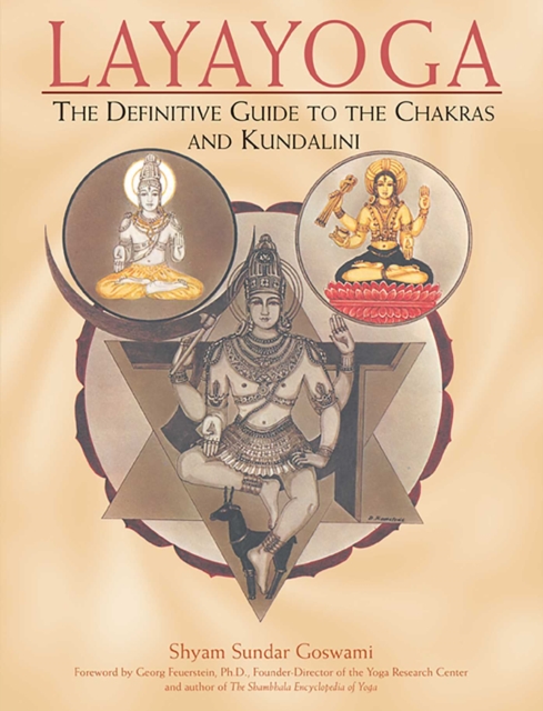 Layayoga : The Definitive Guide to the Chakras and Kundalini, EPUB eBook