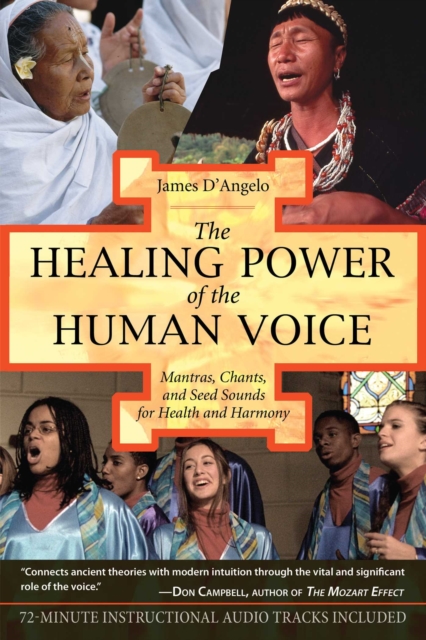 The Healing Power of the Human Voice : Mantras, Chants, and Seed Sounds for Health and Harmony, EPUB eBook