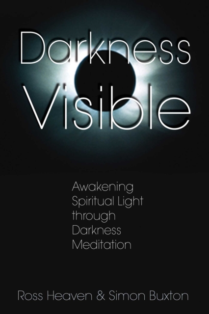 Darkness Visible : Awakening Spiritual Light through Darkness Meditation, EPUB eBook