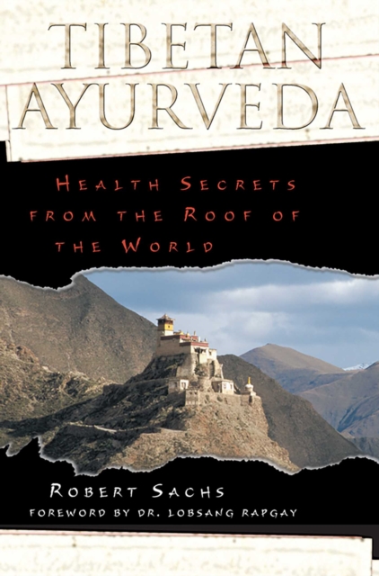 Tibetan Ayurveda : Health Secrets from the Roof of the World, EPUB eBook