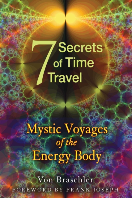 Seven Secrets of Time Travel : Mystic Voyages of the Energy Body, EPUB eBook