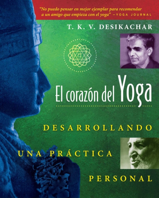 El corazon del Yoga : Desarrollando una practica personal, EPUB eBook