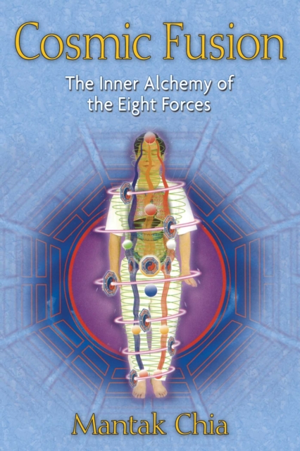 Cosmic Fusion : The Inner Alchemy of the Eight Forces, EPUB eBook